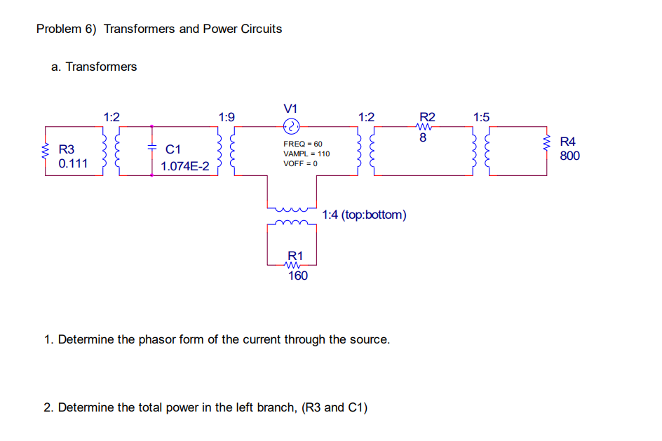 Problem 6 ) Transformers and Power Circuits a .