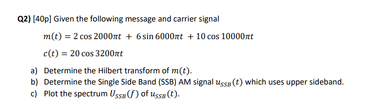 Q 2 ) Given the following message and carrier