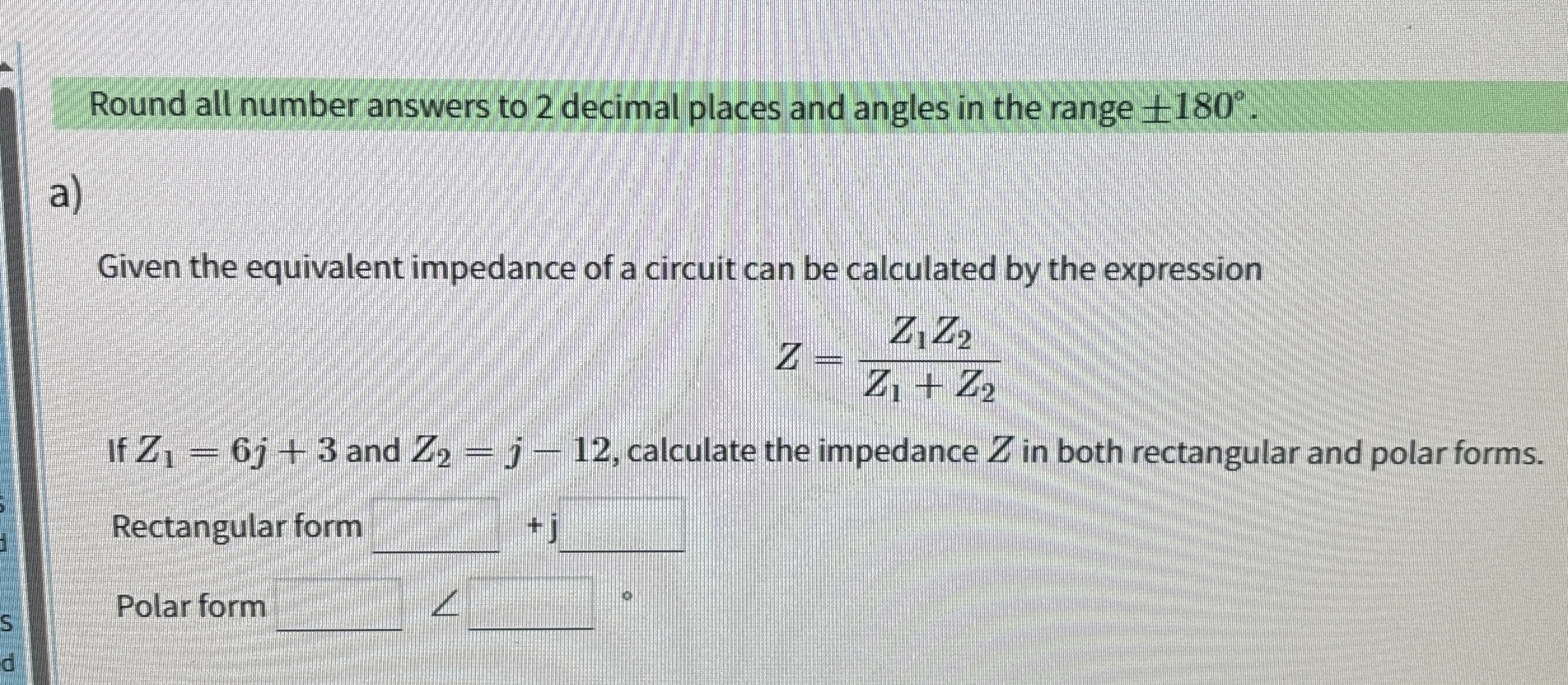Round all number answers to 2 decimal places and