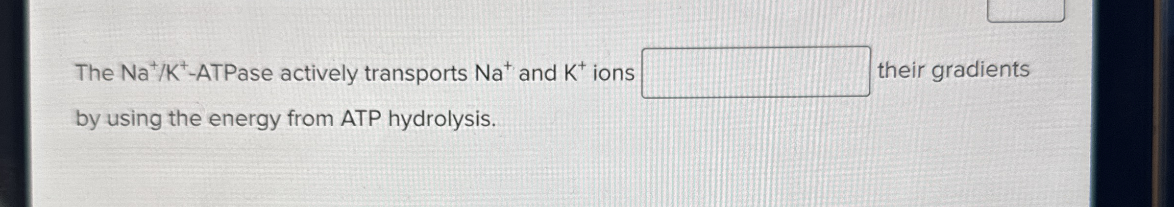 The N a + K + - ATPase actively transports N a +