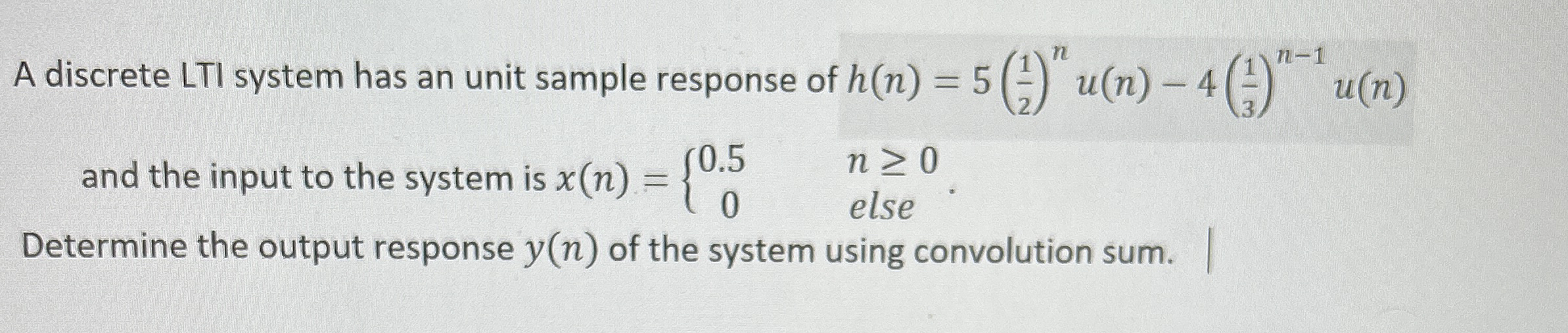 A discrete LTI system has an unit sample response