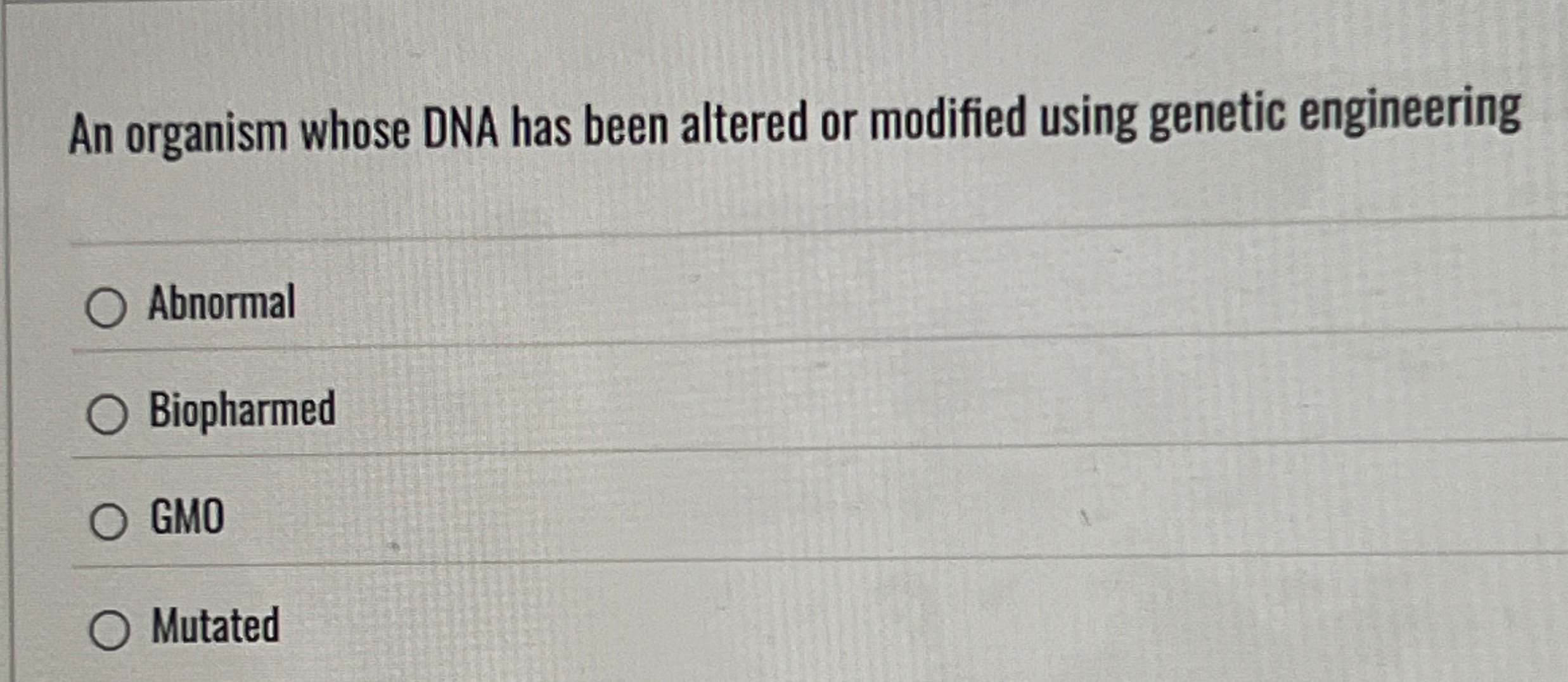 An organism whose DNA has been altered or