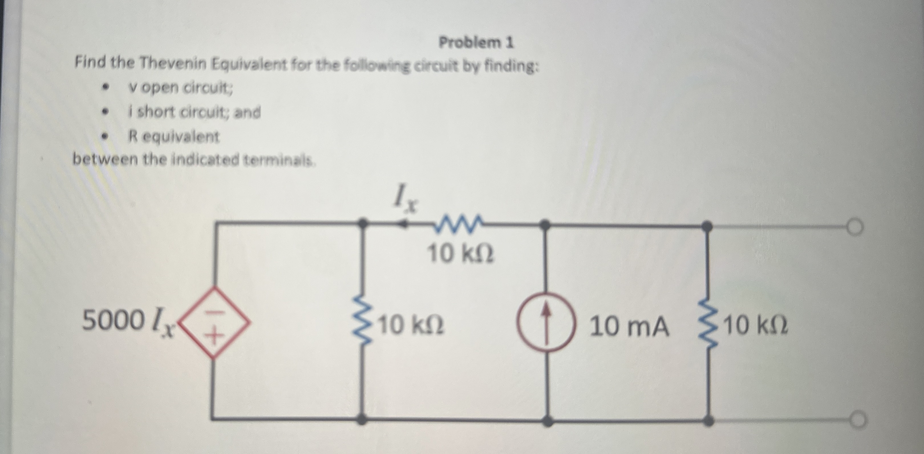 Problem 1 Find the Thevenin Equivalent for the