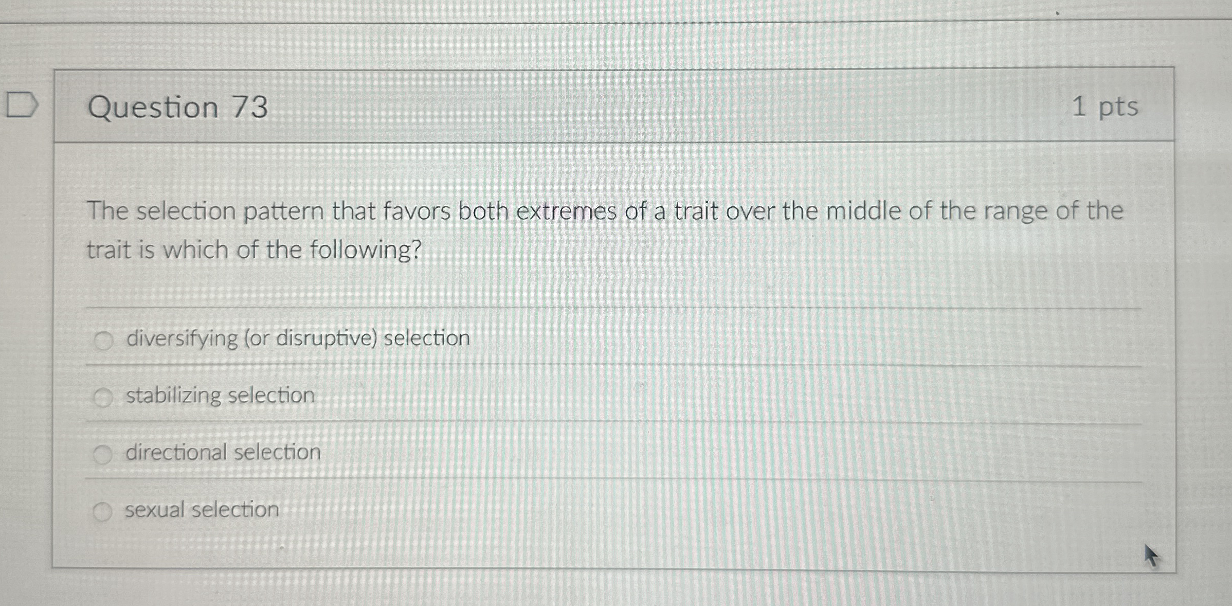 Question 7 3 1 pts The selection pattern that