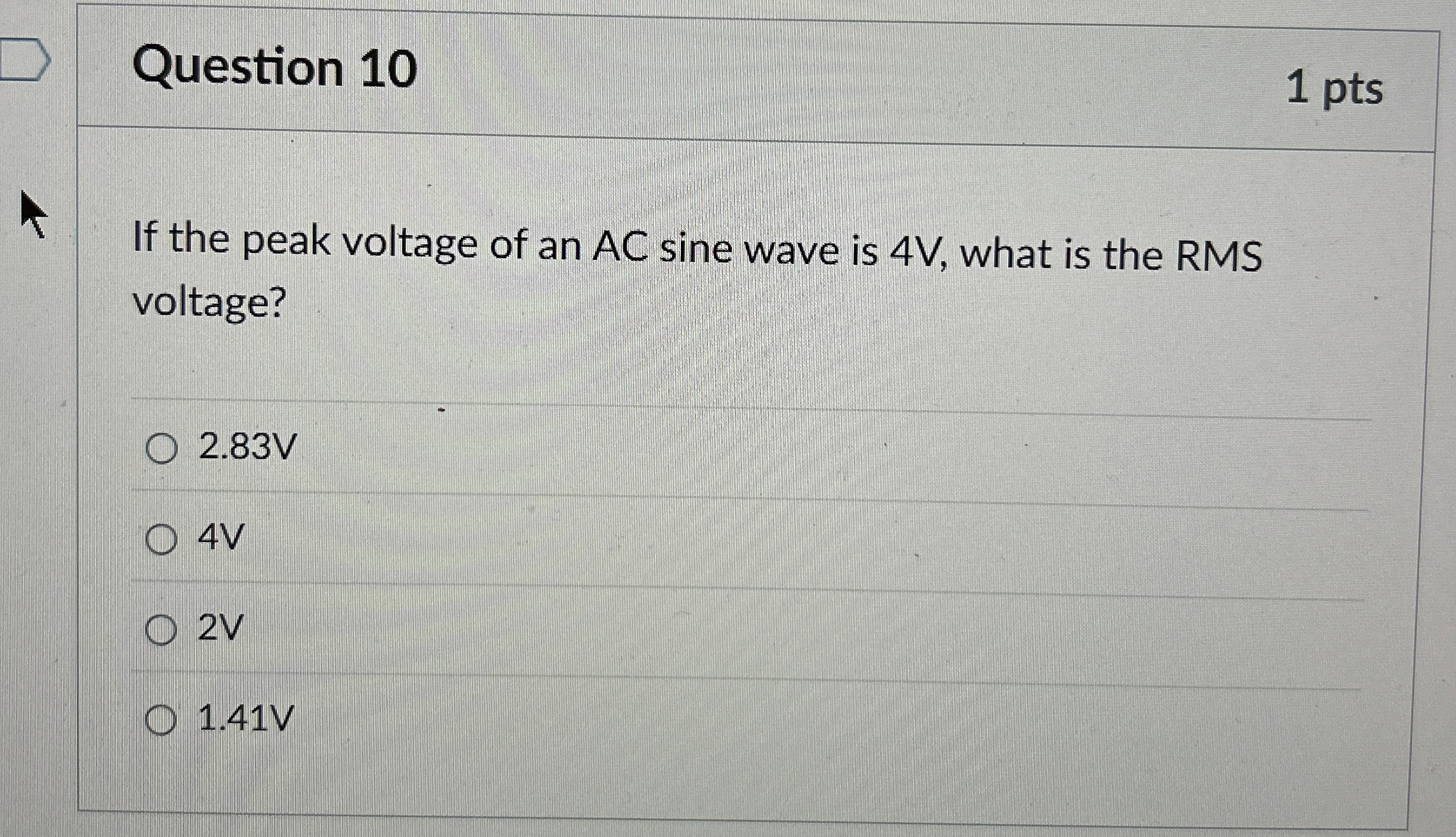 Question 1 0 1 pts If the peak voltage of an A C