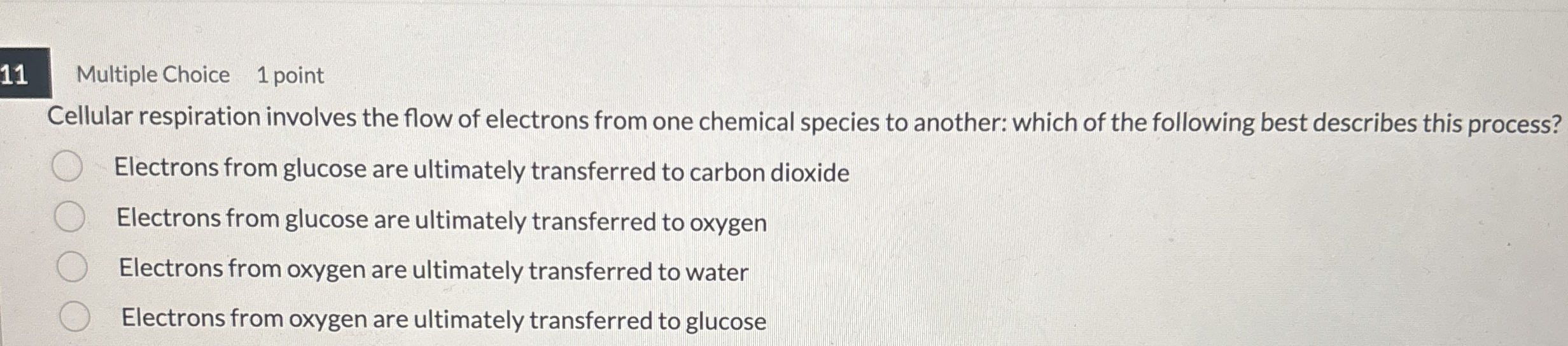 1 1 Multiple Choice 1 point Cellular respiration