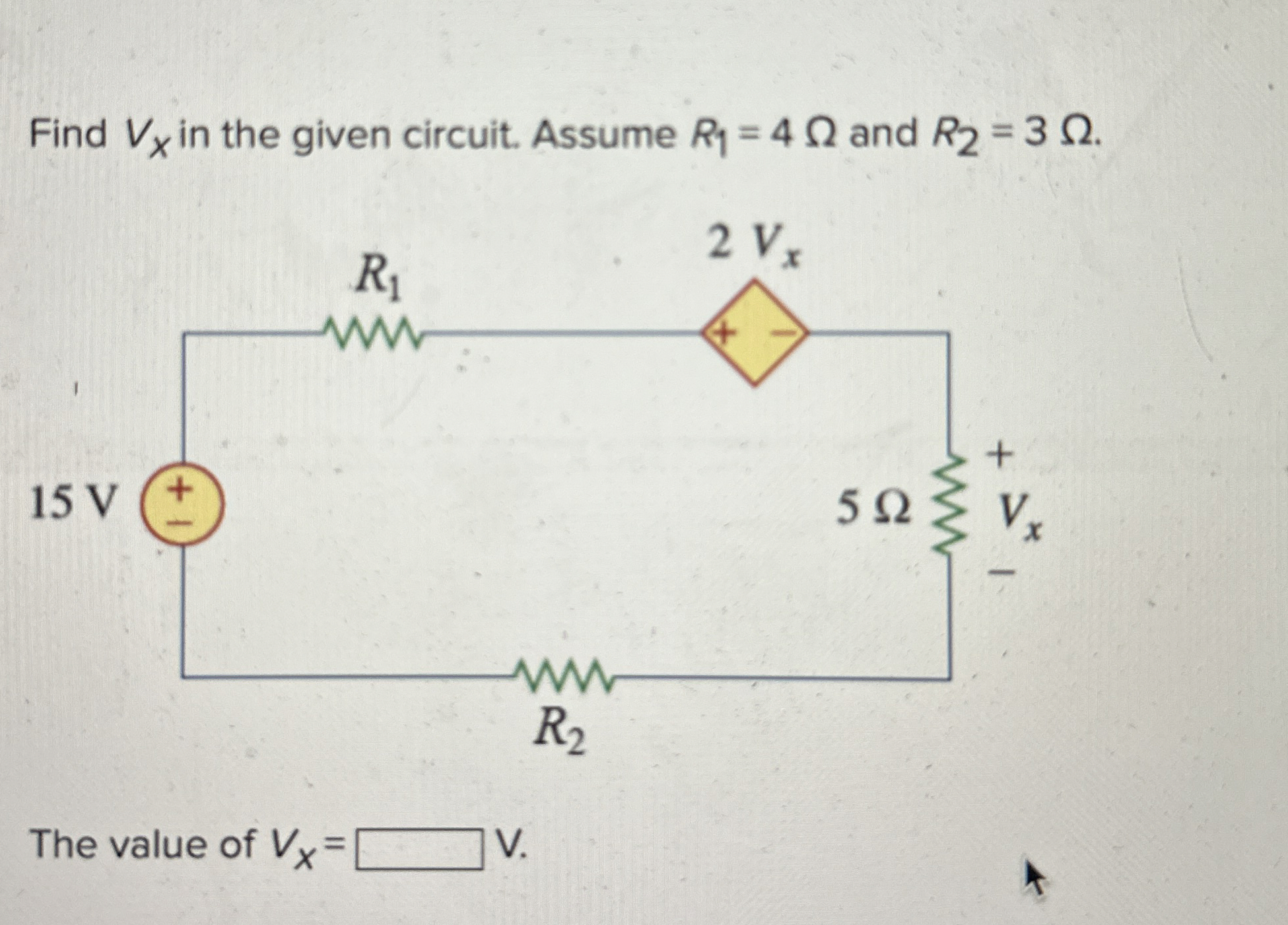 Find V x in the given circuit. Assume R 1 = 4 and