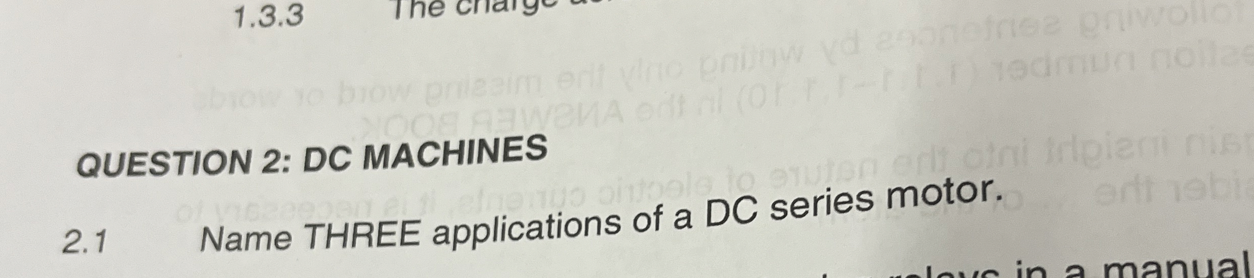 QUESTION 2 : DC MACHINES 2 . 1 Name THREE