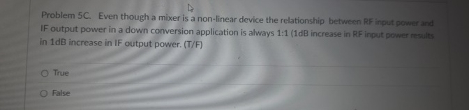 Problem 5 C . Even though a mixer is a non -