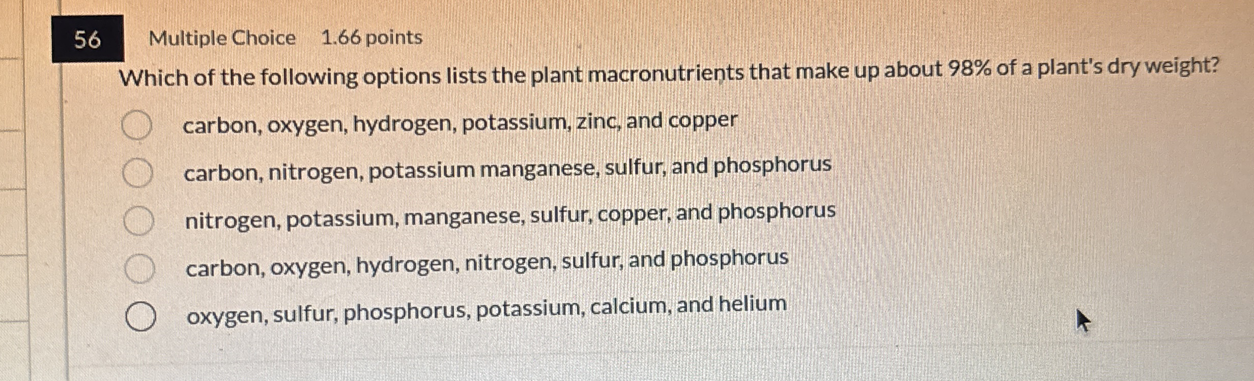 5 6 Multiple Choice 1 . 6 6 points Which of the