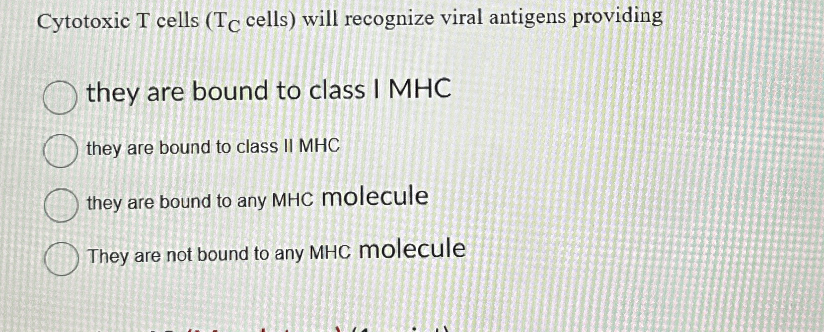 Cytotoxic T cells ( T C cells ) will recognize