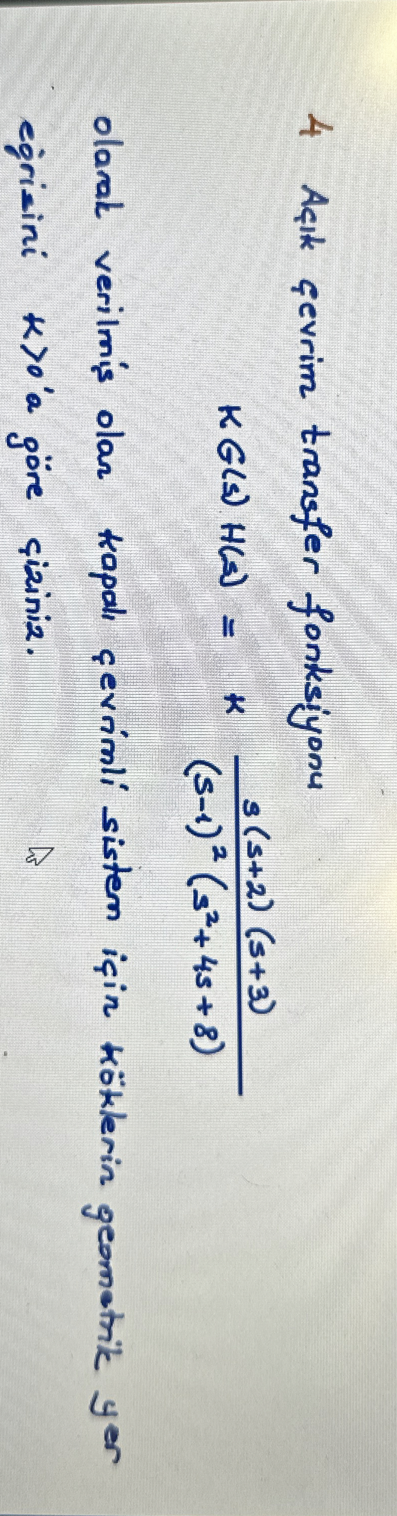 4 A ik cecvrim transfer fonksiyonu K G ( s ) H (