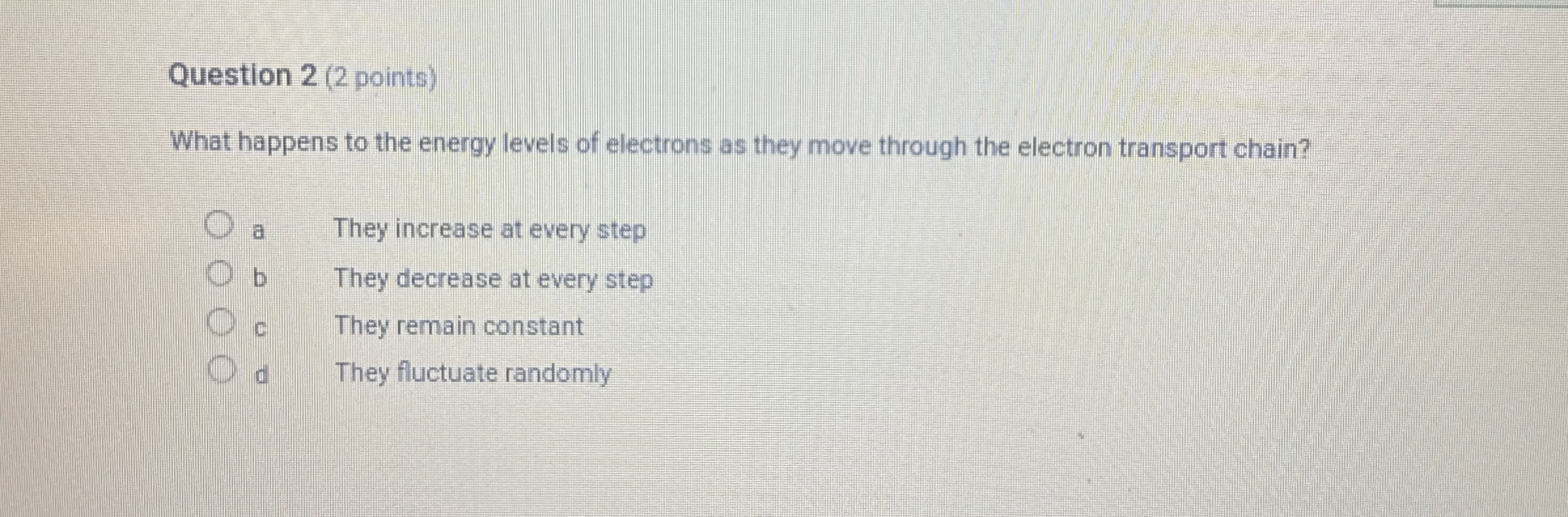 Question 2 ( 2 points ) What happens to the