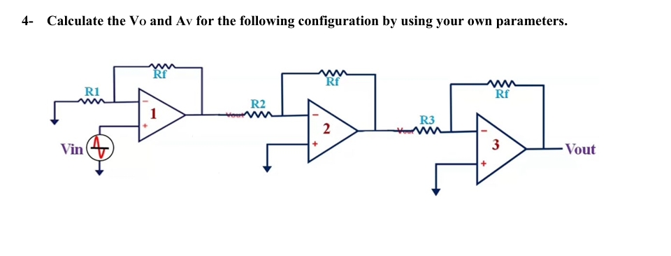 4 - Calculate the Vo and Av for the following