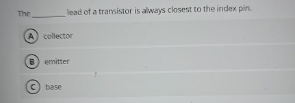 The lead of a transistor is always closest to the