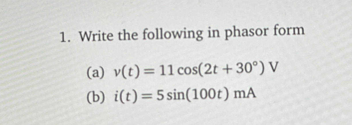 Write the following in phasor form ( a ) v ( t )