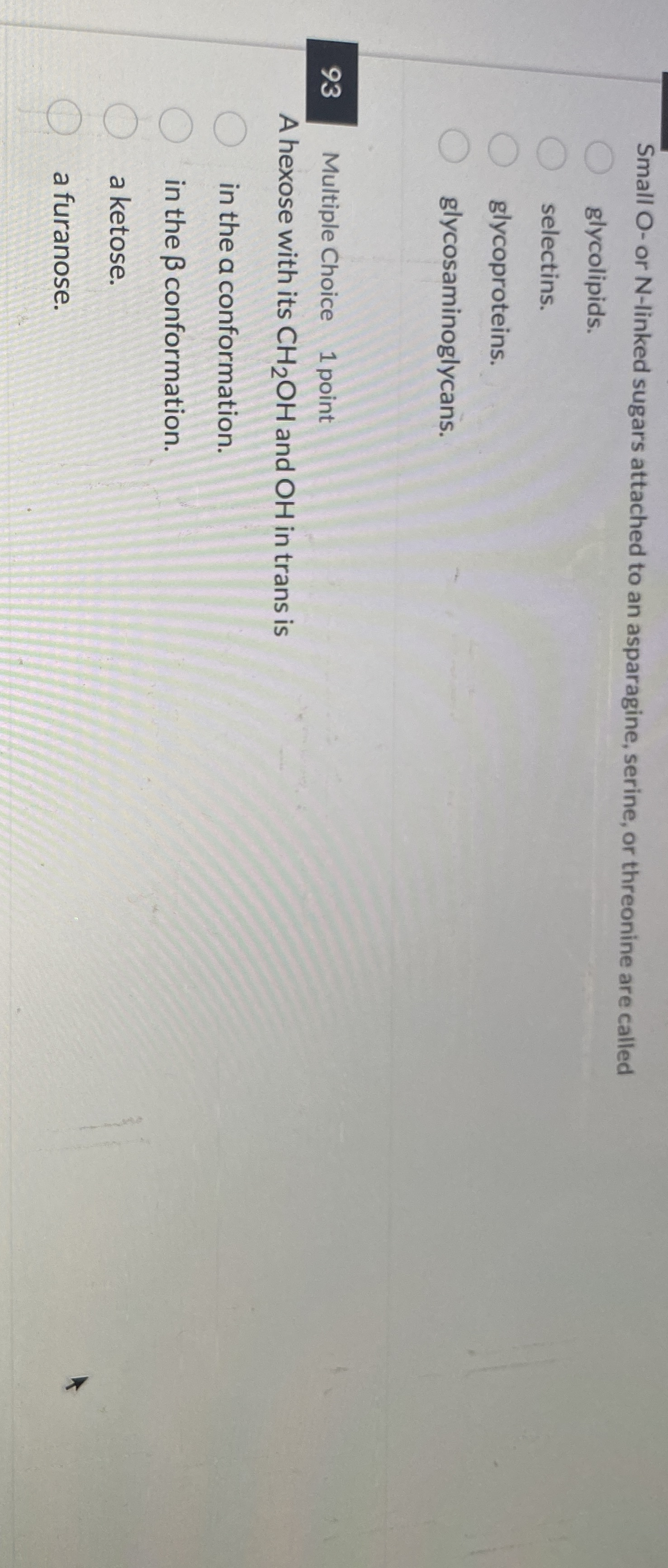 Small O - or N - linked sugars attached to an