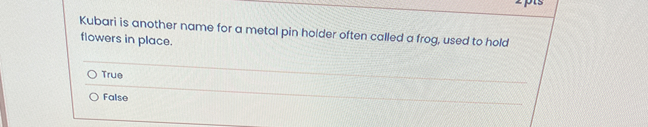 Kubari is another name for a metal pin holder