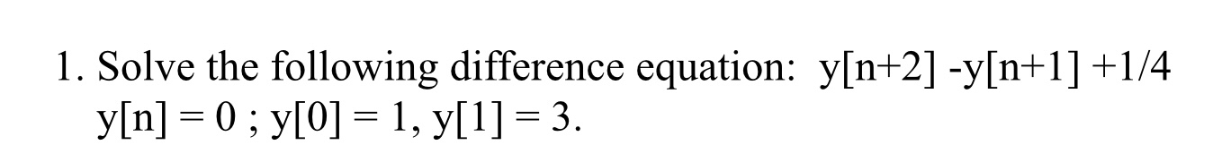 Solve the following difference equation: y [ n +