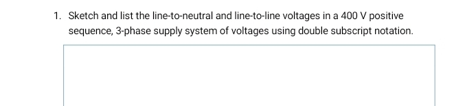 Sketch and list the line - to - neutral and line