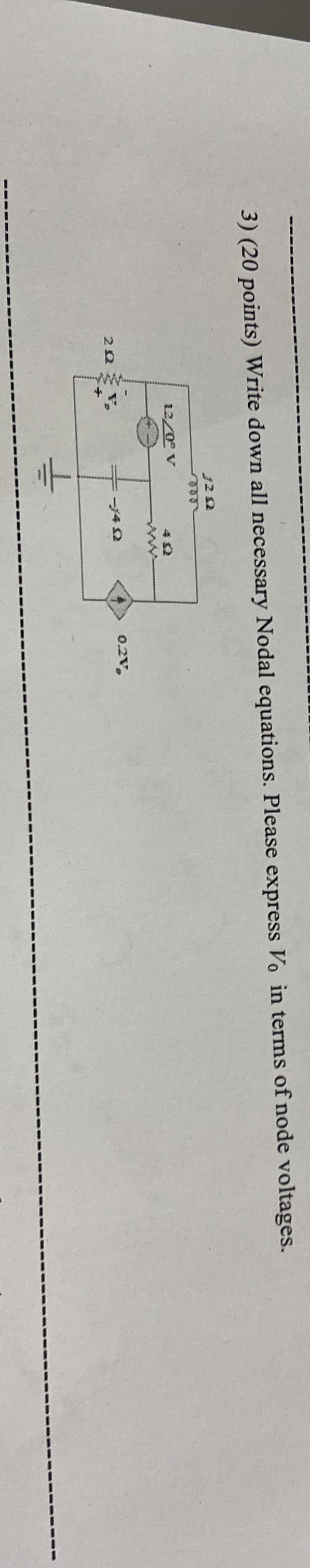 ( 2 0 points ) Write down all necessary Nodal