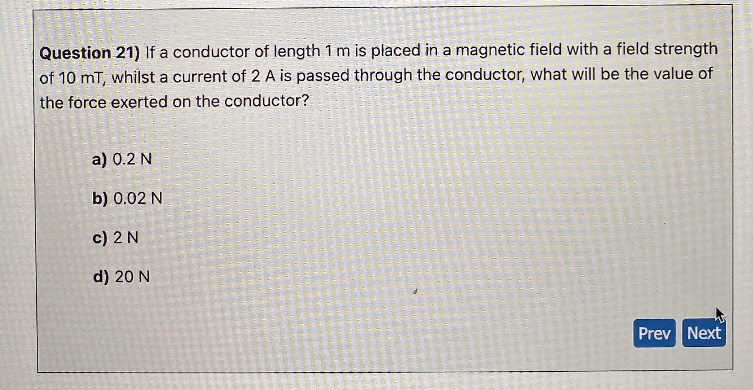 Question 2 1 ) If a conductor of length 1 m is