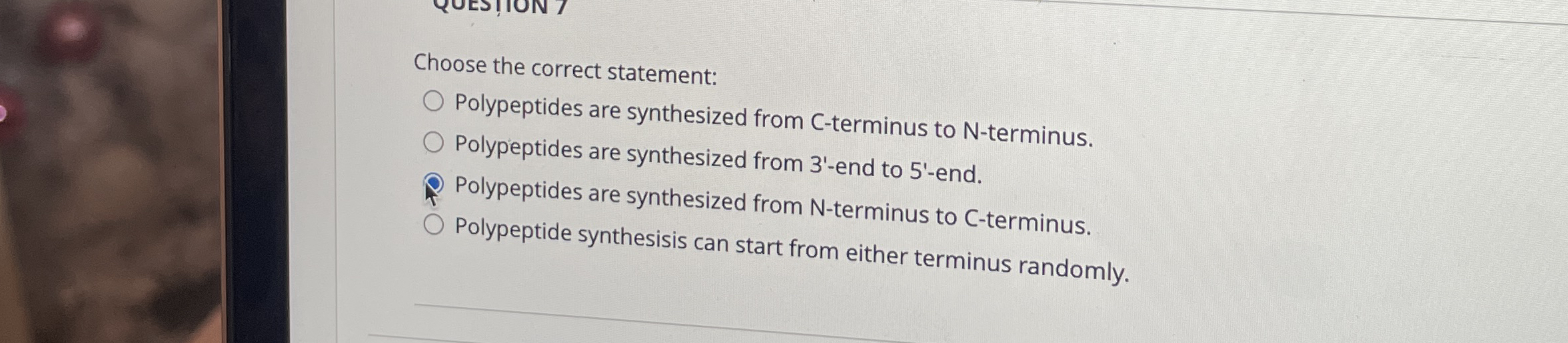 Choose the correct statement: Polypeptides are