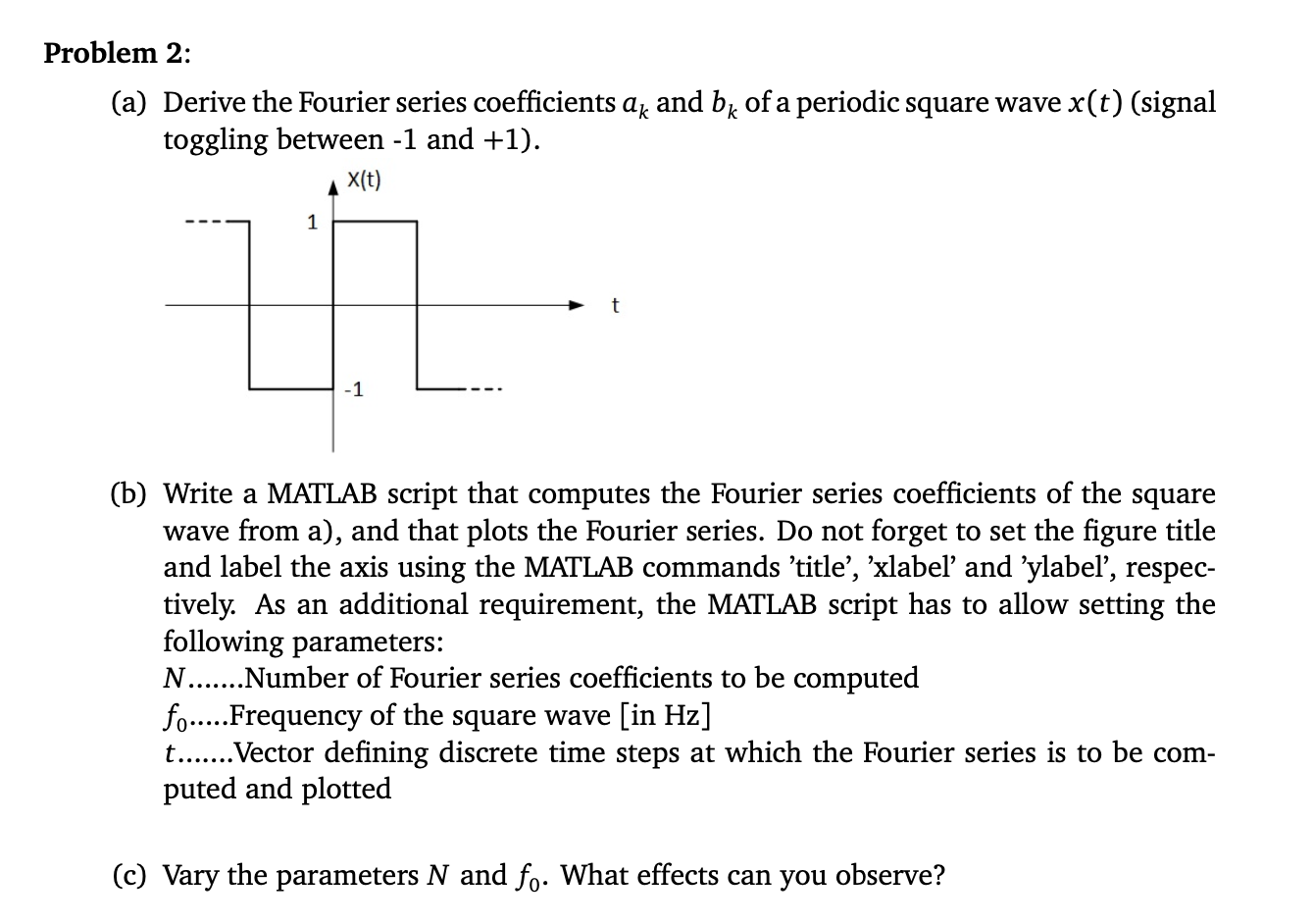Problem 2 : ( a ) Derive the Fourier series