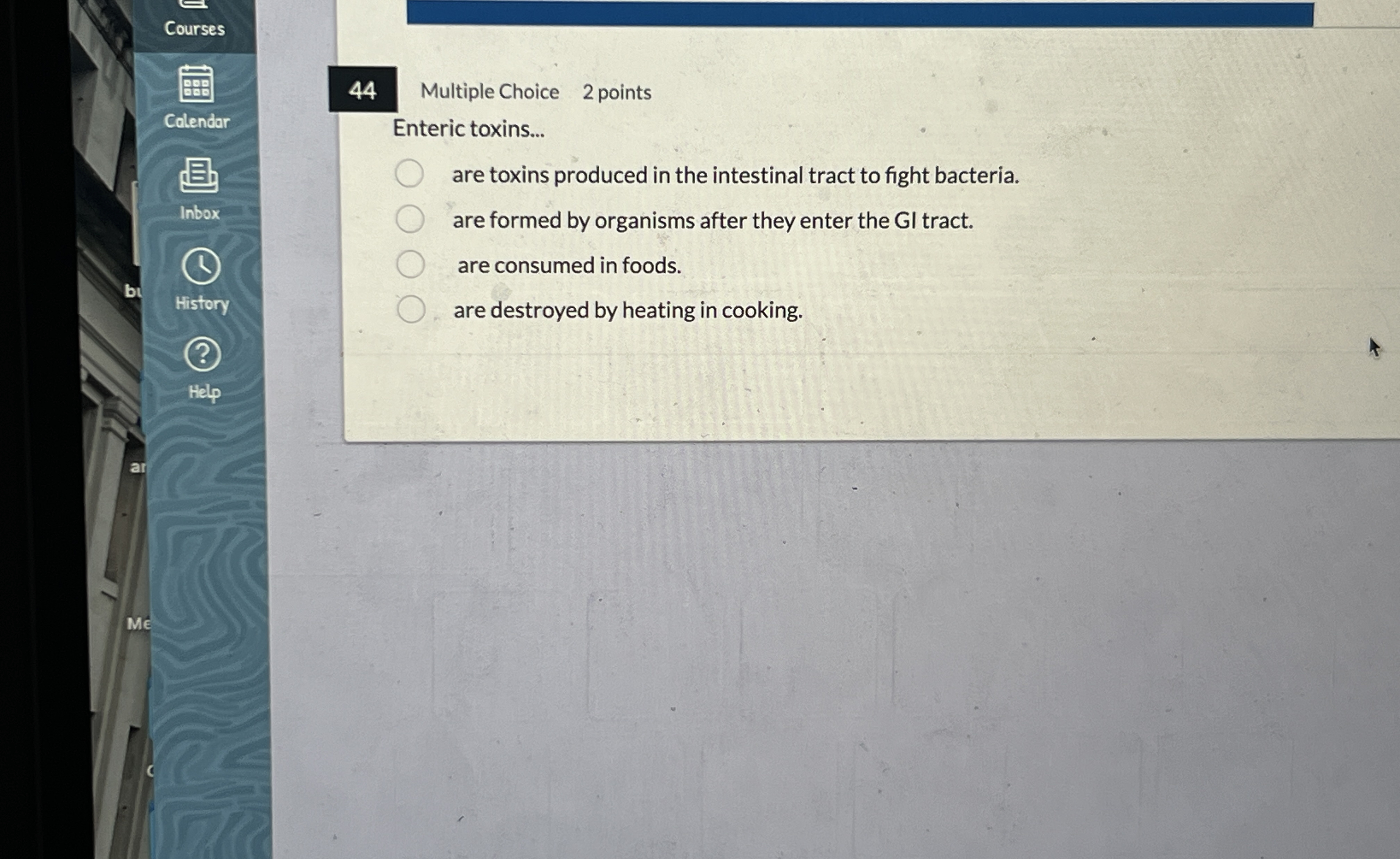 4 4 Multiple Choice 2 points Enteric toxins...