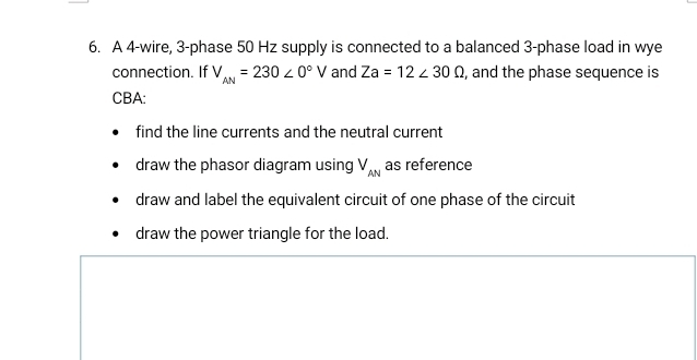 A 4 - wire, 3 - phase 5 0 Hz supply is connected