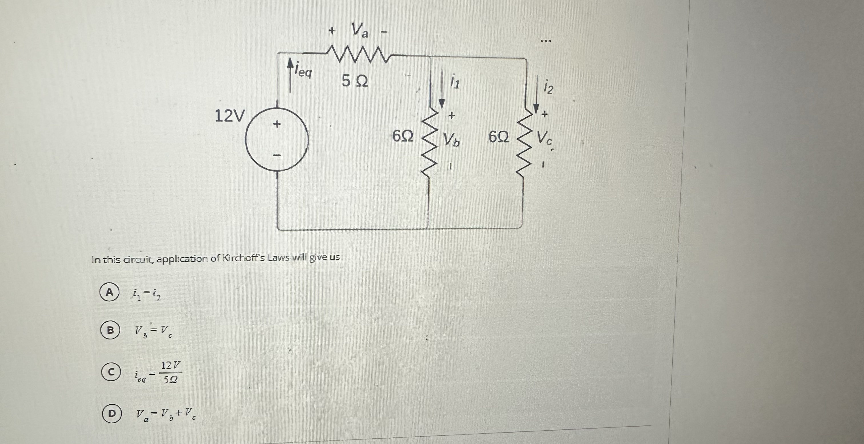 In this circuit, application of Kirchoff's Laws