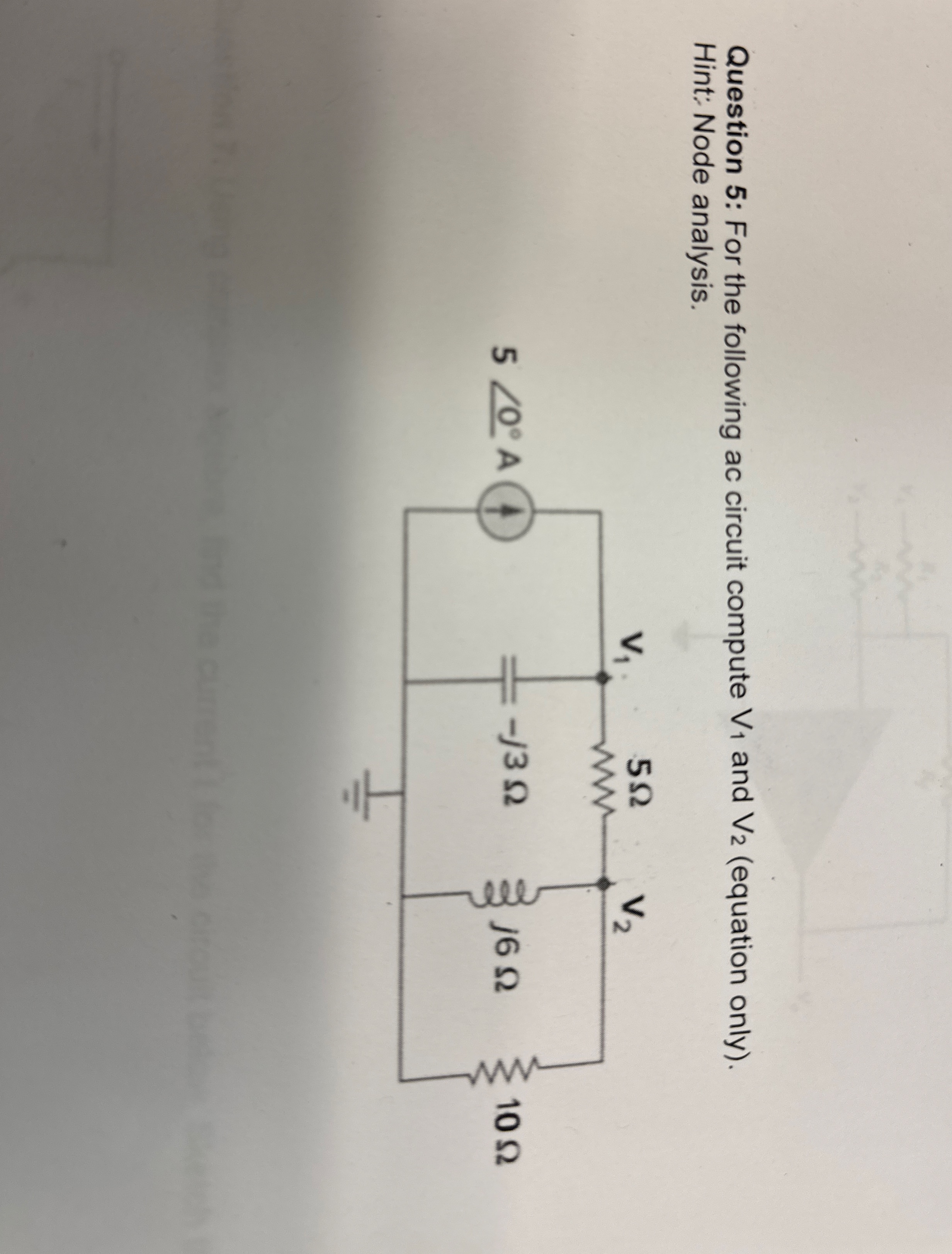Question 5 : For the following ac circuit compute