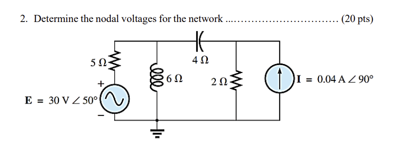 2 . Determine the nodal voltages for the network