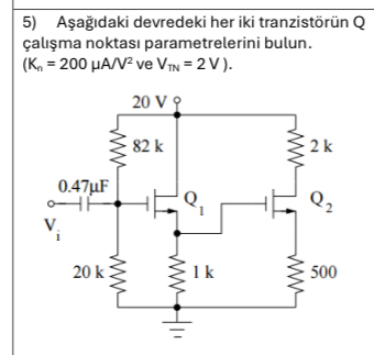 A a daki devredeki her iki tranzist r n Q al ma