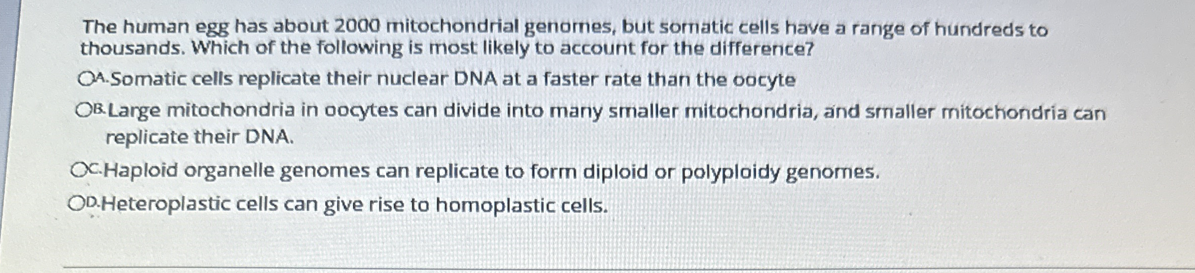 The human egg has about 2 0 0 0 mitochondrial