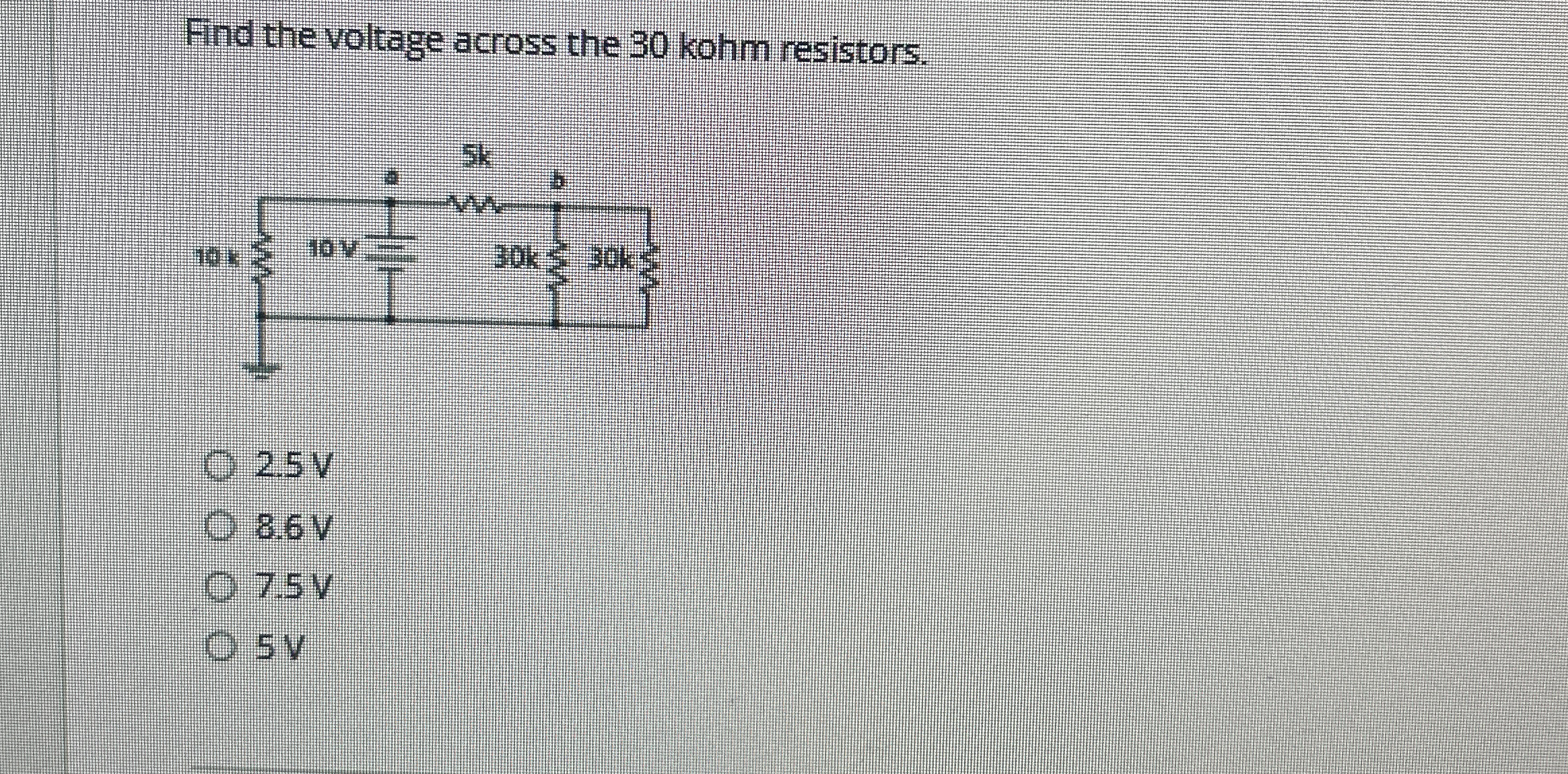 Find the voltage across the 3 0 kohm resistors. 2