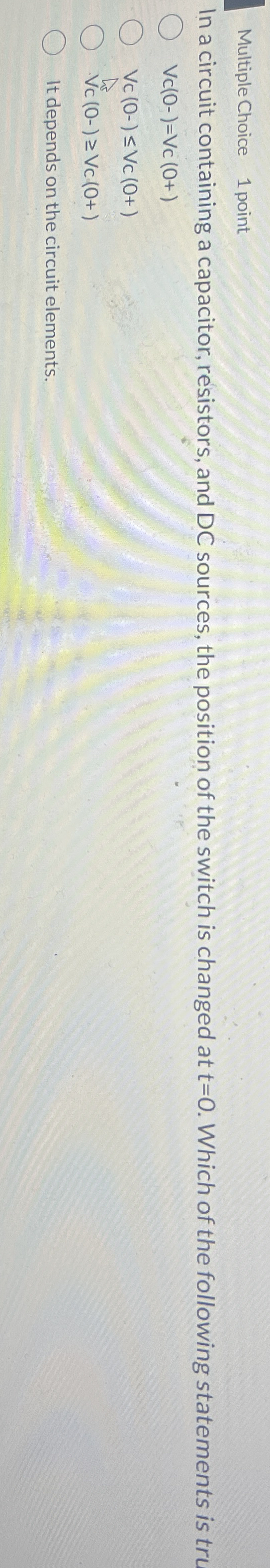 Multiple Choice 1 point In a circuit containing a