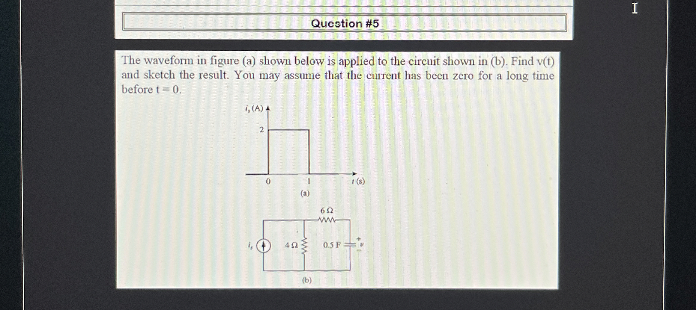 Question # 5 The waveform in figure ( a ) shown