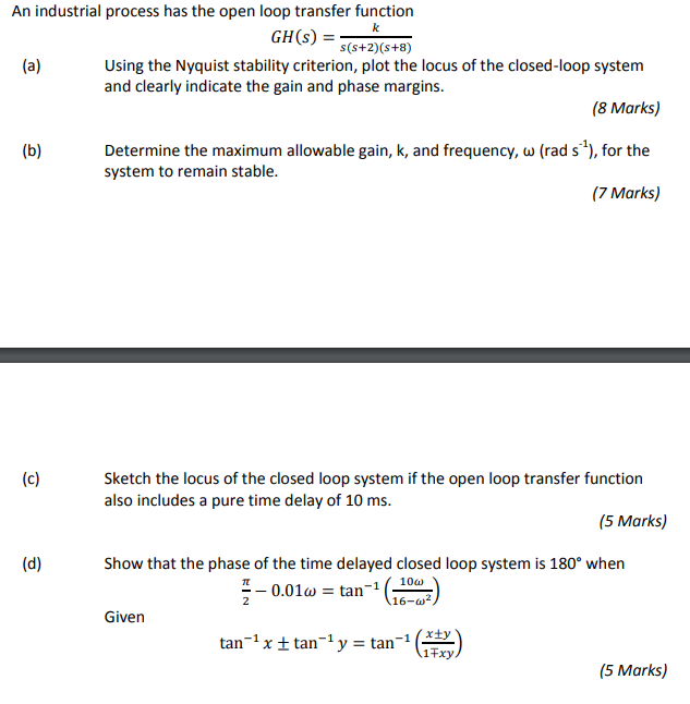 An industrial process has the open loop transfer
