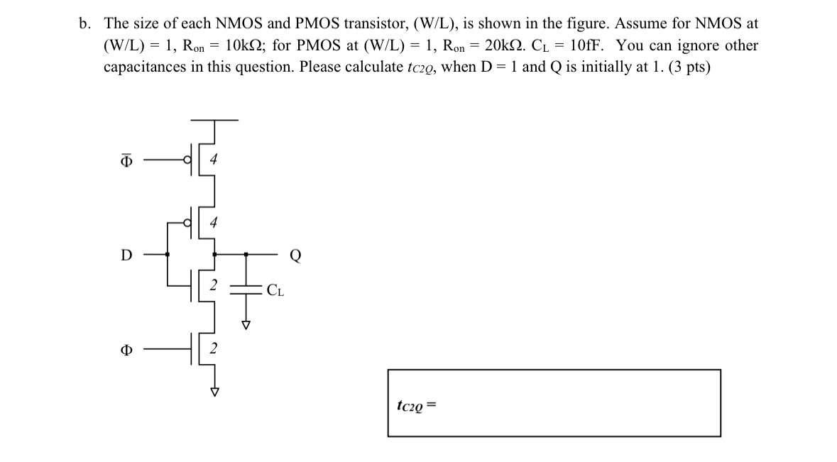 b . The size of each NMOS and PMOS transistor, (