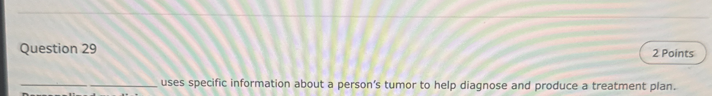 Question 2 9 _ _ _ _ _ _ _ _ _ uses specific