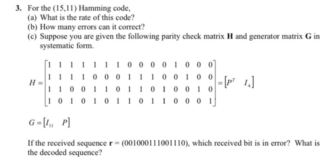 For the ( 1 5 , 1 1 ) Hamming code, ( a ) What is