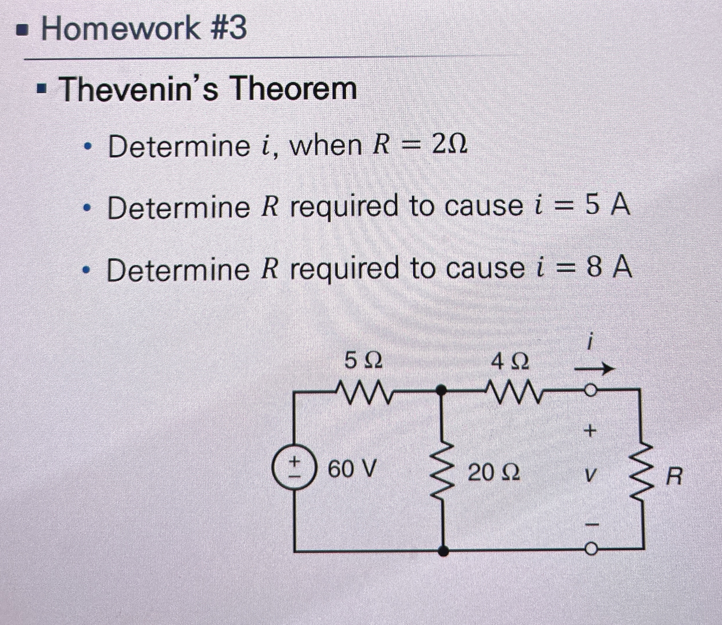Homework # 3 Thevenin's Theorem Determine i ,
