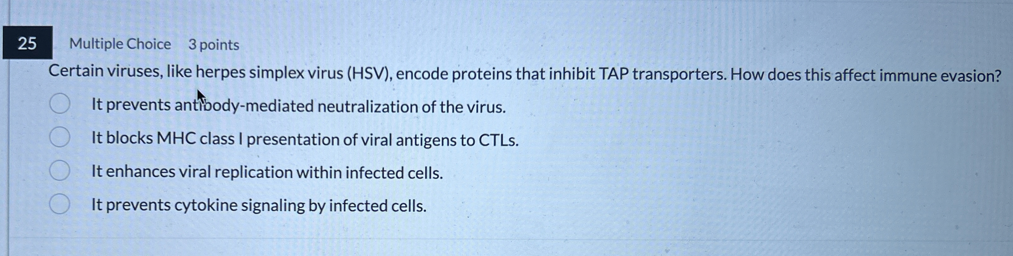 2 5 Multiple Choice 3 points Certain viruses,