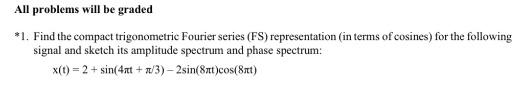 All problems will be graded * 1 . Find the