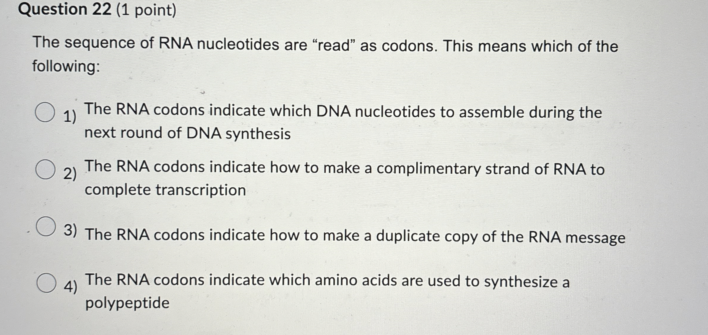 Question 2 2 ( 1 point ) The sequence of RNA