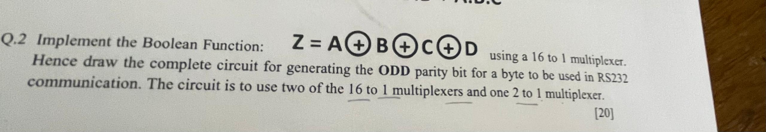 Q . 2 Implement the Boolean Function: Z = A xor B