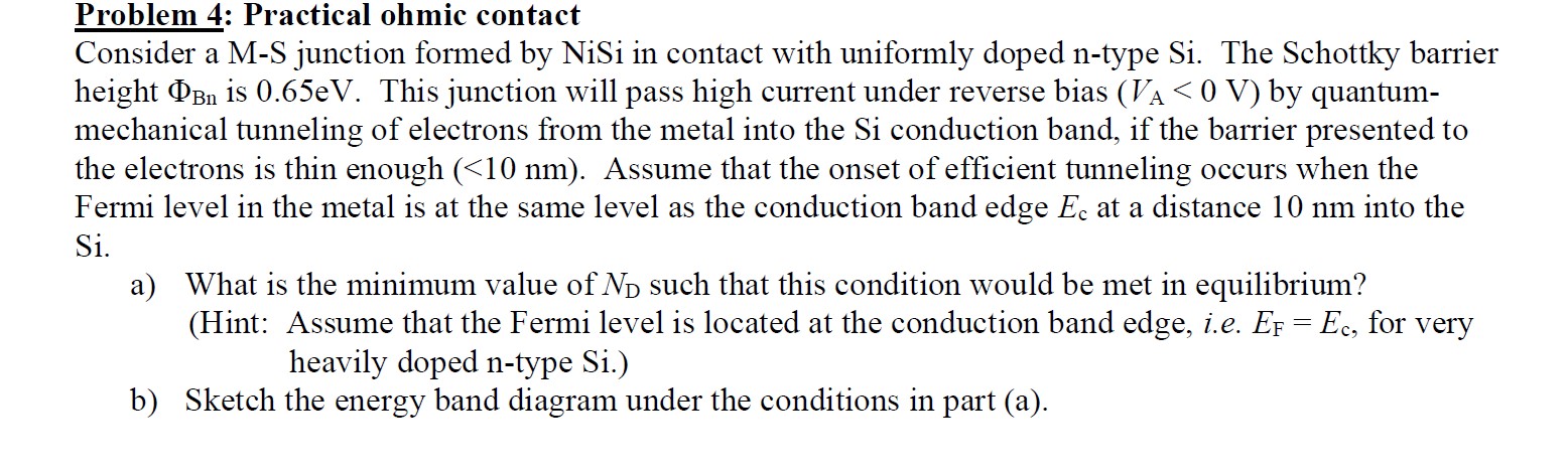 Problem 4 : Practical ohmic contact Consider a M