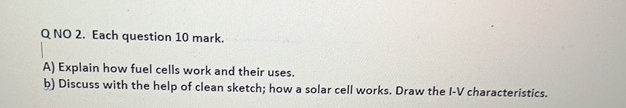 QNO 2 . Each question 1 0 mark. A ) Explain how