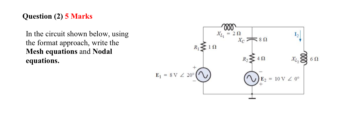Question ( 2 ) 5 Marks In the circuit shown